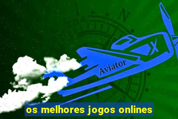 os melhores jogos onlines